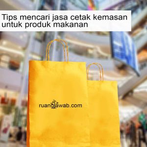 Tips mencari jasa cetak kemasan untuk produk makanan